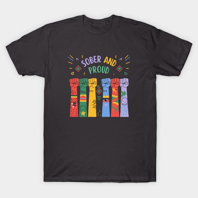 Sobriety and Pride go Hand in hand T-Shirt by SOS@ddicted